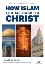 How Islam Led Me Back to Christ